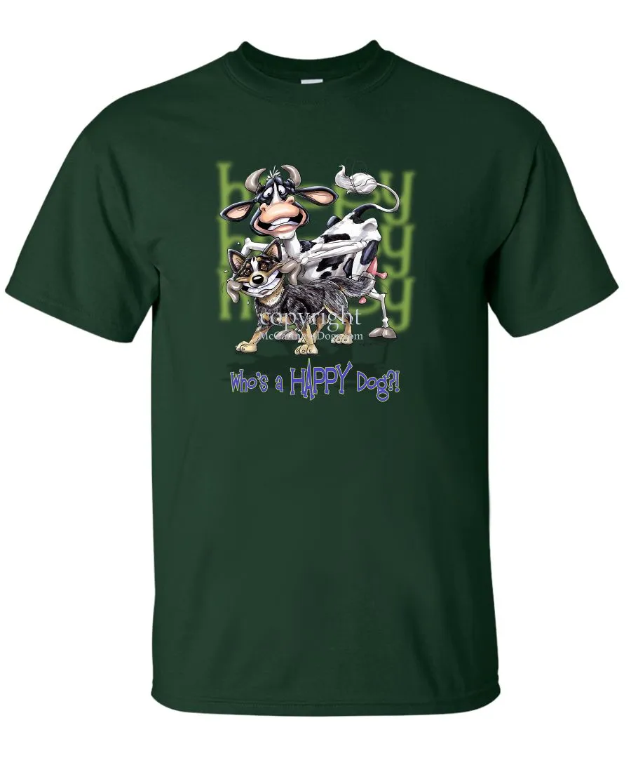 Australian Cattle Dog - Who's A Happy Dog - T-Shirt