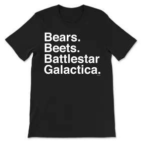 Bears. Beets. Battlestar Galactica. T-Shirt