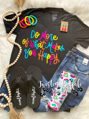 {DO MORE OF WHAT MAKES YOU HAPPY} Bright Colors Char-Black V-Neck Tee