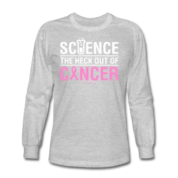 "Science The Heck Out Of Cancer" (White) - Men's Long Sleeve T-Shirt