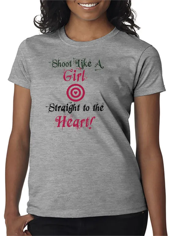 Shoot Like a Girl - Straight to the Heart T-Shirt