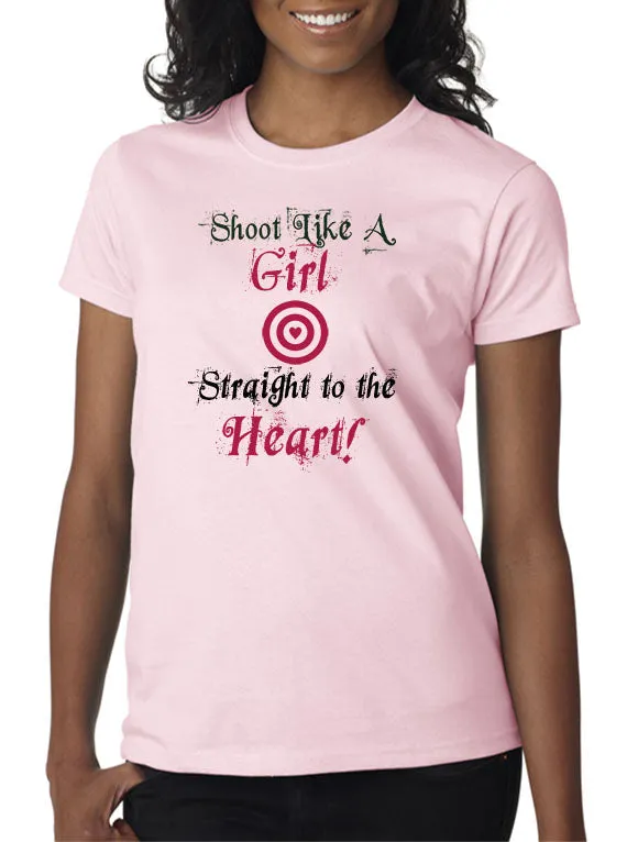 Shoot Like a Girl - Straight to the Heart T-Shirt