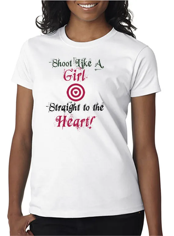 Shoot Like a Girl - Straight to the Heart T-Shirt