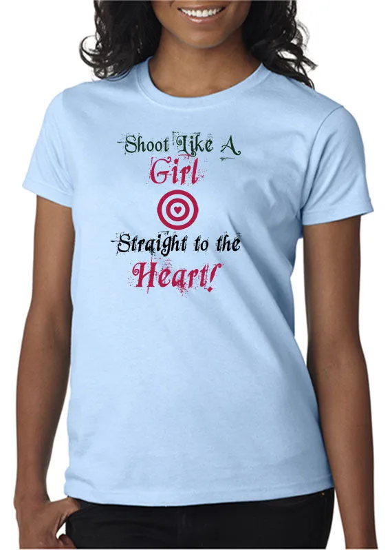 Shoot Like a Girl - Straight to the Heart T-Shirt