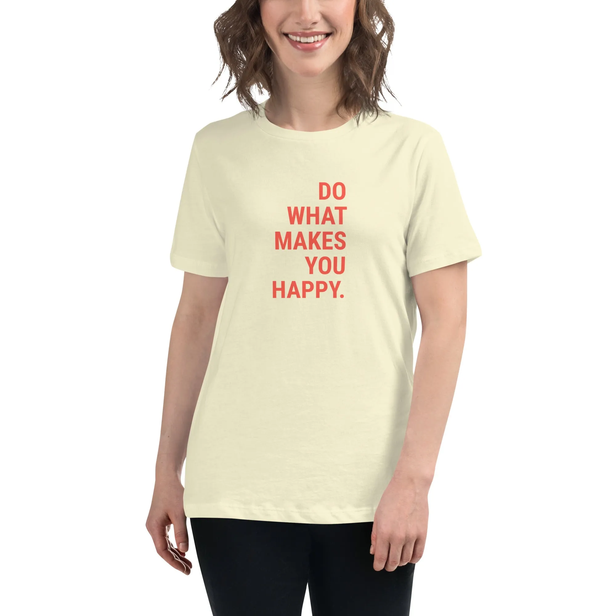 Soothe Women's T-Shirt – Do What Makes You Happy