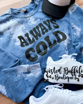 Sweatshirt {ALWAYS COLD} Distressed Blue Sweatshirt