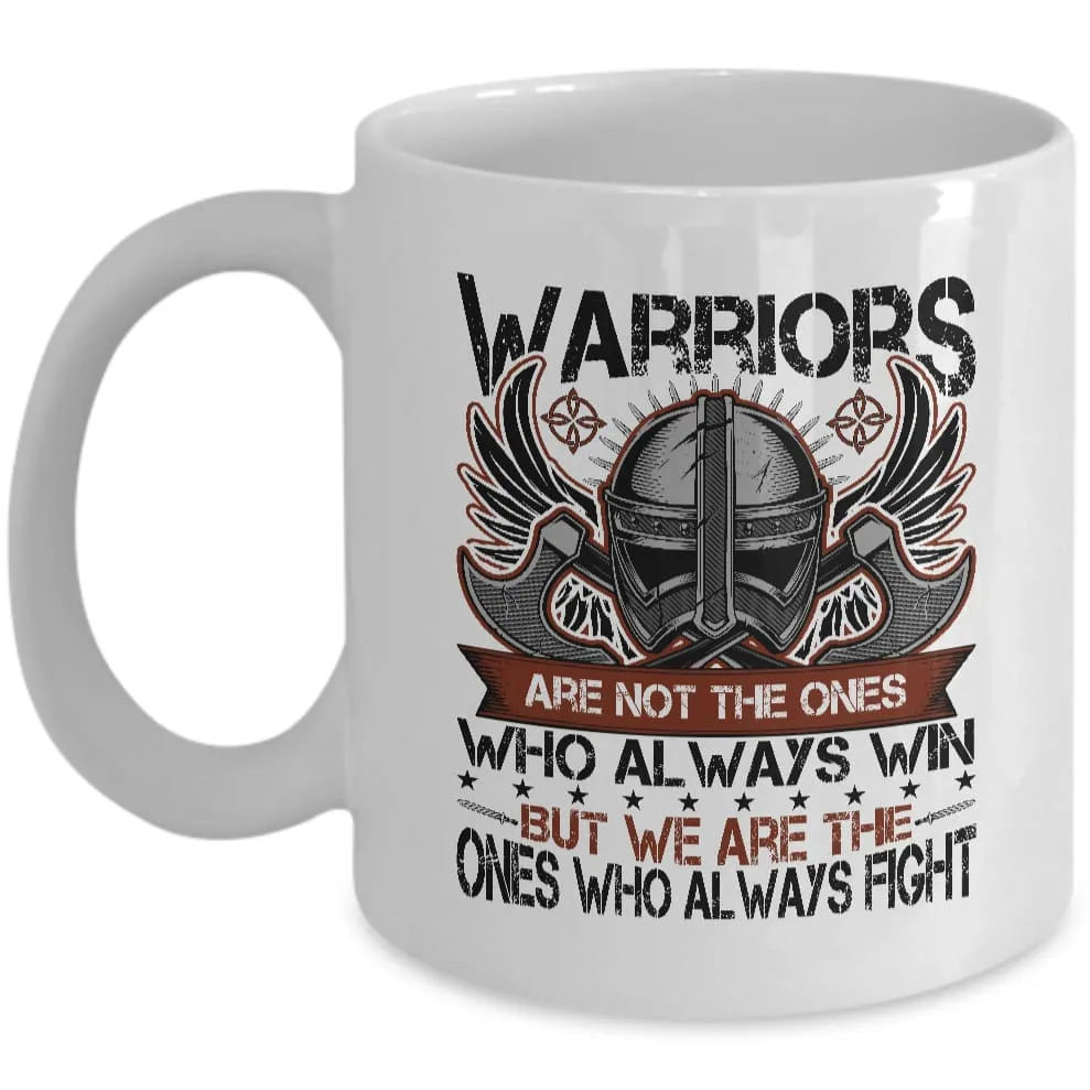 Warriors Are Not The Ones White Mug