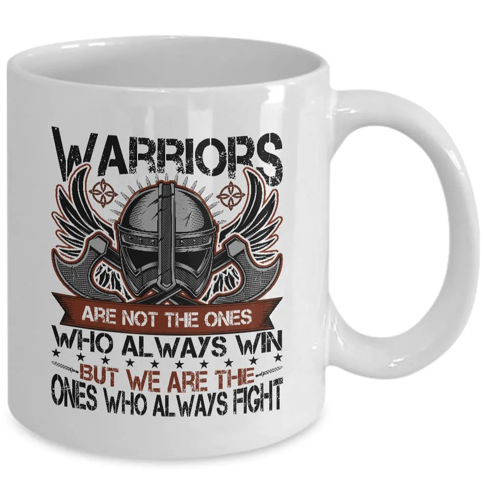 Warriors Are Not The Ones White Mug