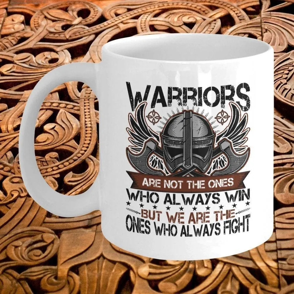 Warriors Are Not The Ones White Mug