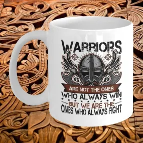 Warriors Are Not The Ones White Mug