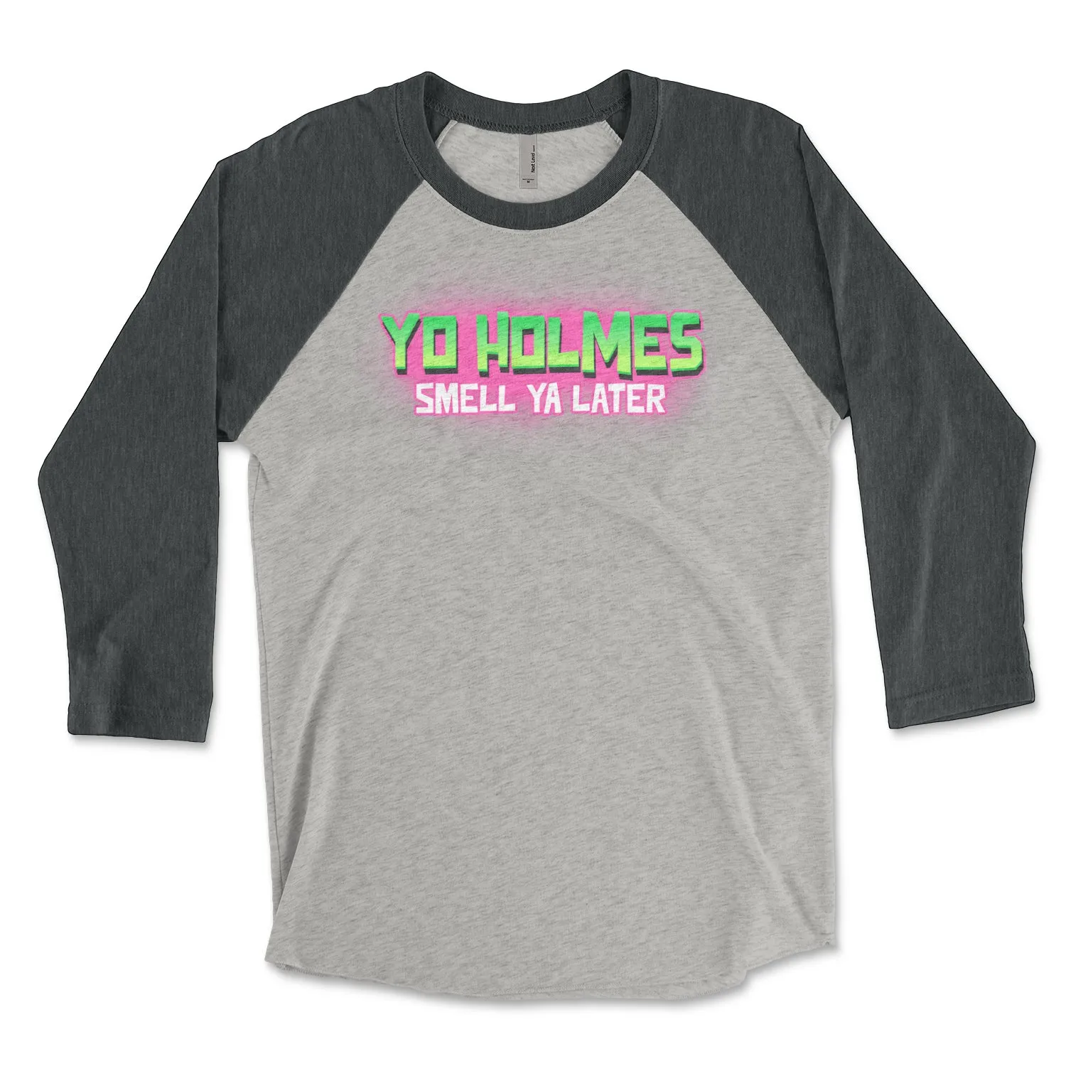 Yo Holmes Smell Ya Later! Raglan Tee