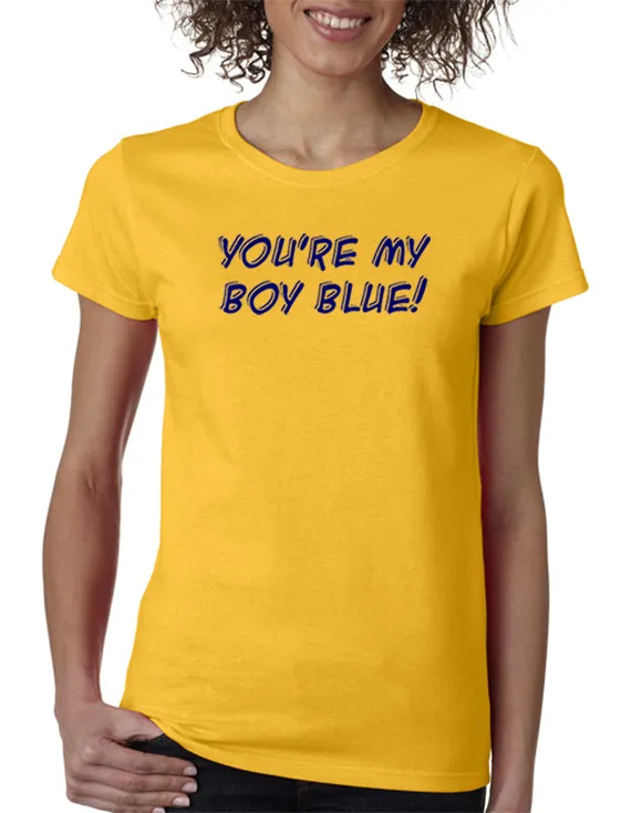 You're My Boy Blue T-Shirt Old School Inspired