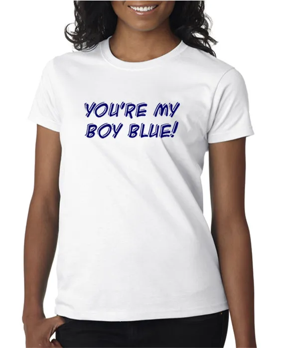 You're My Boy Blue T-Shirt Old School Inspired