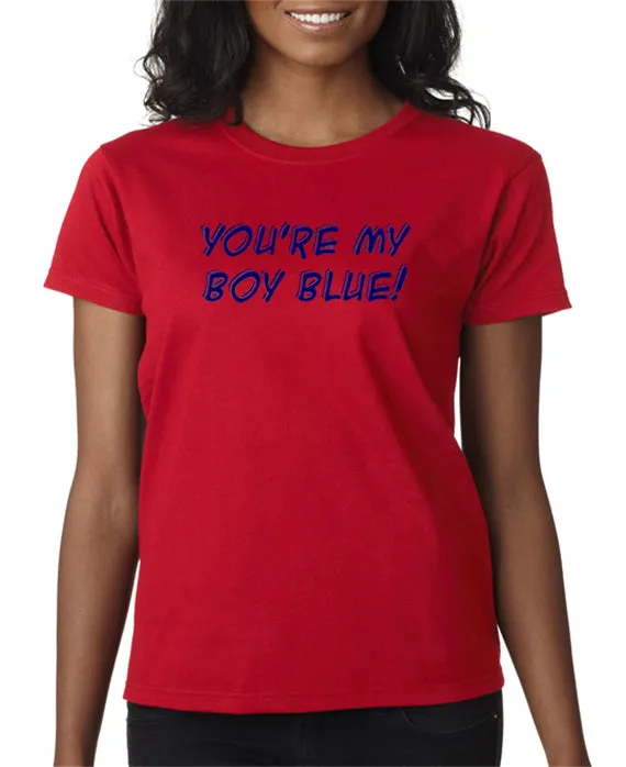 You're My Boy Blue T-Shirt Old School Inspired