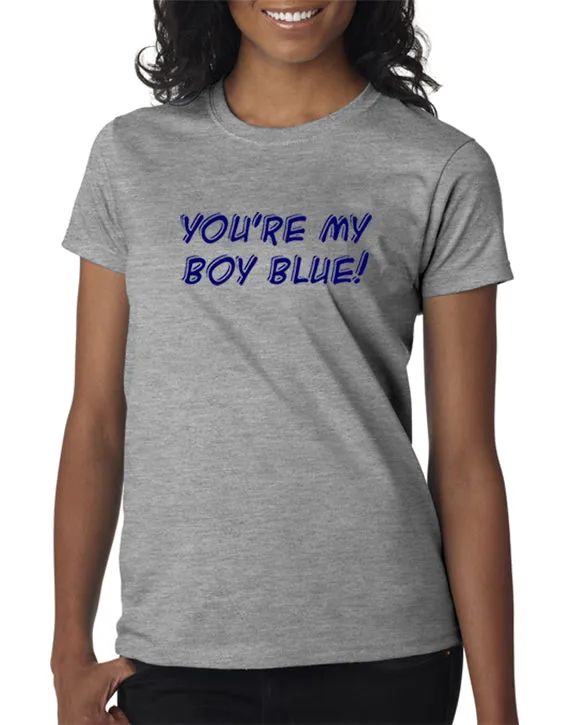 You're My Boy Blue T-Shirt Old School Inspired