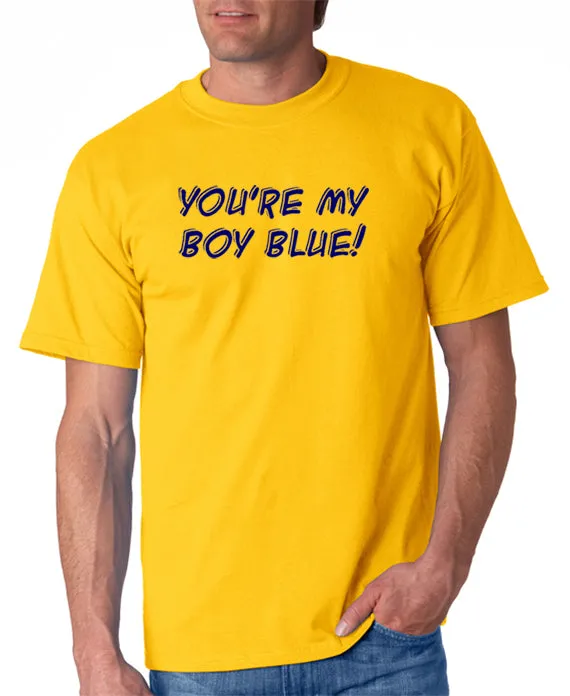 You're My Boy Blue T-Shirt Old School Inspired